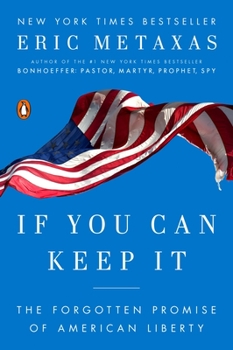 Paperback If You Can Keep It: The Forgotten Promise of American Liberty Book