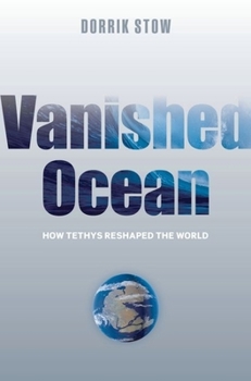 Hardcover Vanished Ocean: How Tethys Reshaped the World Book