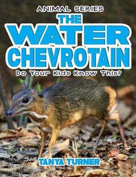 Paperback THE WATER CHEVROTAIN Do Your Kids Know This? Book