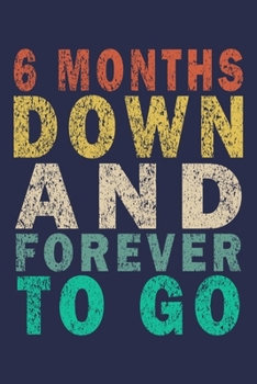 Paperback 6 Months Down And Forever To Go: appreciation gift for married couples Journal Book
