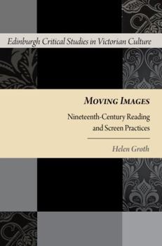 Paperback Moving Images: Nineteenth-Century Reading and Screen Practices Book