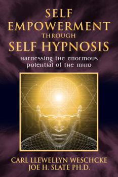 Paperback Self-Empowerment Through Self-Hypnosis: Harnessing the Enormous Potential of the Mind Book
