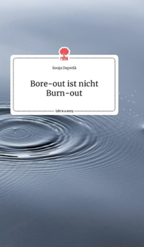 Hardcover Bore-out ist nicht Burn-out. Life is a Story - story.one [German] Book