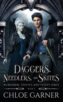Daggers, Needlers, and Skites (Murderers, Thieves, and Velvet)