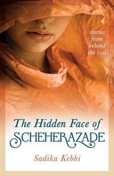 Paperback The Hidden Face of Scheherazade: Stories from Behind the Veil Book