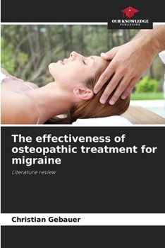 Paperback The effectiveness of osteopathic treatment for migraine Book