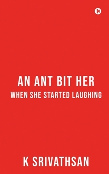 Paperback An Ant bit her when she started laughing Book