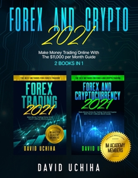Paperback Forex And Crypto 2021: Make Money Trading Online With The $11,000 per Month Guide (2 Books In 1) Book
