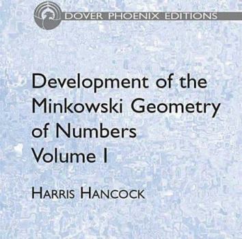 Hardcover Development of the Minkowski Geometry of Numbers Volume 1 (Phoenix Edition) Book