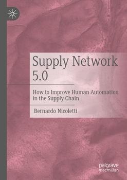 Paperback Supply Network 5.0: How to Improve Human Automation in the Supply Chain Book