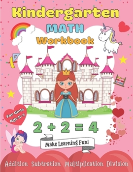 Paperback Kindergarten Math Workbook for Girls Age 5-7: My 1st & 2nd Grade Princess Workbooks Homeschooling Activity Beginner Learning Practise Books with Examp Book