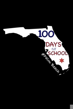 Paperback 100 Days of School #Palm Beach: Florida, Dairy and Journal for Teachers Book