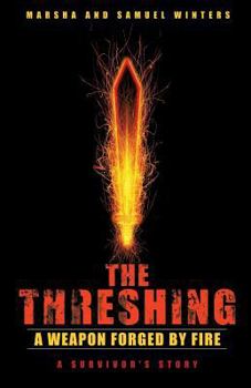 Paperback The Threshing: A Weapon Forged by Fire Book