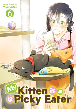 Paperback My Kitten Is a Picky Eater Vol. 6 Book