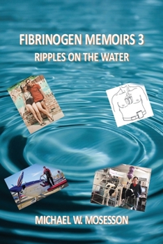 Paperback Fibrinogen Memoirs 3: Ripples on the Water Book