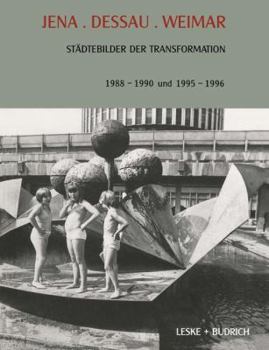 Paperback Jena. Dessau. Weimar: Städtebilder Der Transformation. 1988-1990. 1995-1996 [German] Book