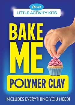 Product Bundle Little Activity Kits: Bake Me Polymer Clay Book