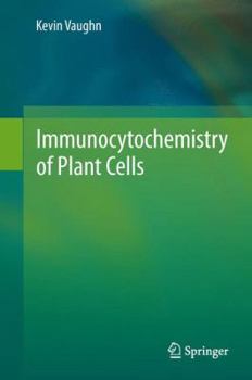 Hardcover Immunocytochemistry of Plant Cells Book