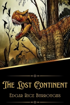 The Lost Continent By Edgar Rice Burroughs (Illustrated)