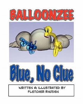 Paperback Balloonzee: Blue, No Clue Book