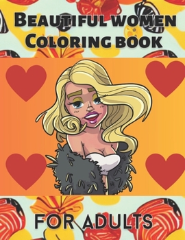 Paperback Beautiful Women Coloring book: For Adults Book