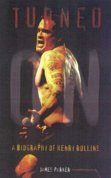 Paperback Turned On: A Biography of Henry Rollins Book