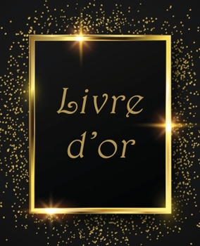 Paperback Livre d'or: Un Beau livre d'or pour de nombreuses occasions, Mariage, Anniversaire, Album photo 100 Pages Des Félicitations. [French] Book