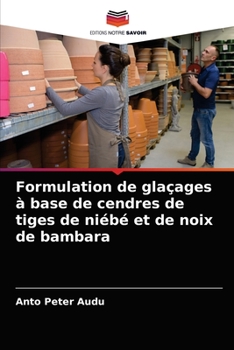 Paperback Formulation de glaçages à base de cendres de tiges de niébé et de noix de bambara [French] Book