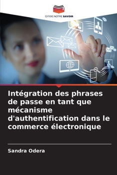Paperback Intégration des phrases de passe en tant que mécanisme d'authentification dans le commerce électronique [French] Book