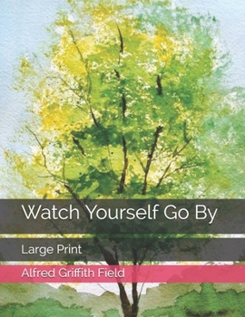 Paperback Watch Yourself Go By: Large Print Book