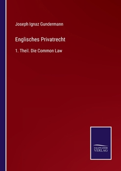 Paperback Englisches Privatrecht: 1. Theil. Die Common Law [German] Book