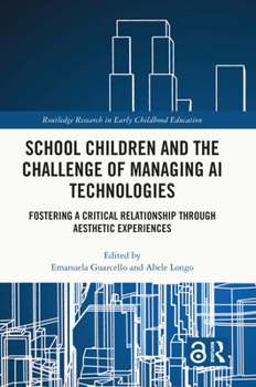 Paperback School Children and the Challenge of Managing AI Technologies: Fostering a Critical Relationship through Aesthetic Experiences Book