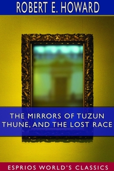 The Mirrors of Tuzun Thune, and The Lost Race