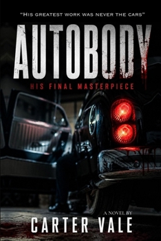Autobody: His Final Masterpiece