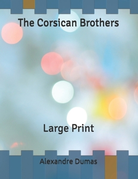 Paperback The Corsican Brothers: Large Print Book