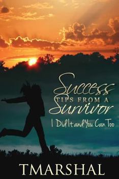 Paperback Success Tips from A Survivor: I did it and You Can Too Book