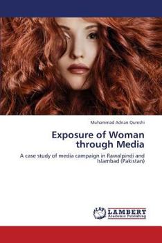 Exposure of Woman through Media: A case study of media campaign in Rawalpindi and Islambad