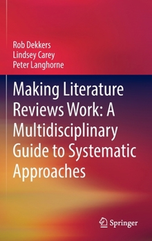 Hardcover Making Literature Reviews Work: A Multidisciplinary Guide to Systematic Approaches Book