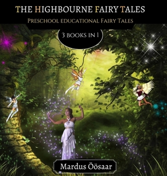 Hardcover The Highbourne Fairy Tales: 3 Books In 1 Book