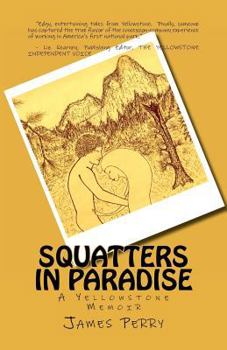 Paperback Squatters in Paradise: A Yellowstone Memoir Book