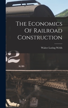 Hardcover The Economics Of Railroad Construction Book