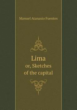 Paperback Lima or, Sketches of the capital Book
