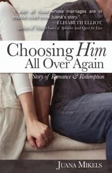 Paperback Choosing Him All Over Again: A Story of Romance and Redemption Book