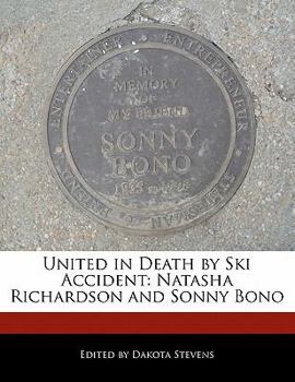 Paperback United in Death by Ski Accident: Natasha Richardson and Sonny Bono Book