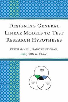 Paperback Designing General Linear Models to Test Research Hypotheses Book