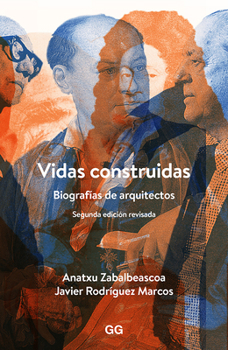 Paperback Vidas Construidas: Biografías de Arquitectos [Spanish] Book