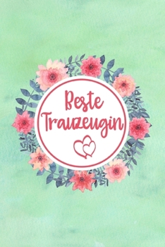 Beste Trauzeugin: Liniertes Notizbuch für die Braut oder den JGA | 6 x 9 Zoll, ca. A5 |100 Seiten | Liniert | Braut-Motiv | Notizbuch zur Vorbereitung der Hochzeit oder des JGA (German Edition)