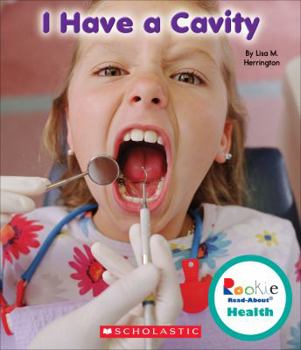 I Have a Cavity - Book  of the Scholastic Rookie Read-About: Health
