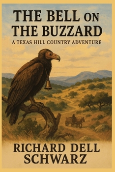 Paperback The Bell on the Buzzard: A Texas Hill Country Adventure Book
