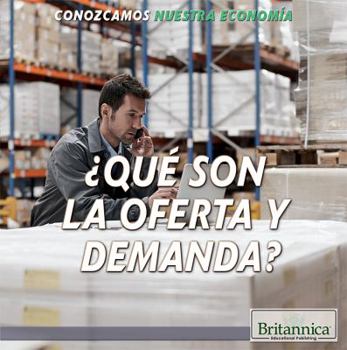 Paperback ¿Qué Son La Oferta Y La Demanda? (What Are Supply and Demand?) [Spanish] Book